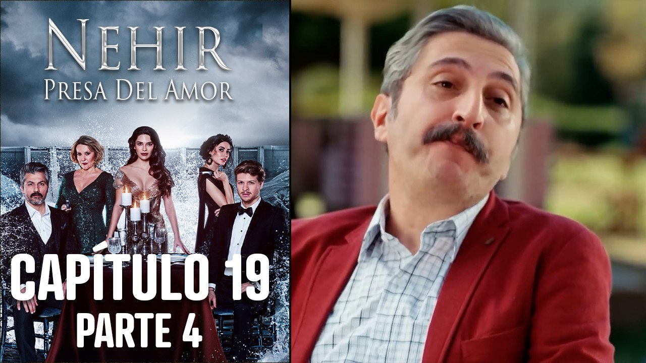 Nehir - Presa Del Amor - Capitulo 19 Parte 4