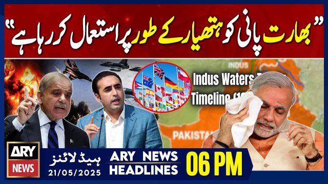 ARY News 6 PM Headlines || 21st May 2025 - Indus Waters Treaty - Bilawal Bhutto's Big Statement