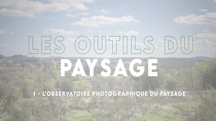 Les outils du paysage : 1 – l’ Observatoire photographique du Paysage - DREAL Nouvelle-Aquitaine