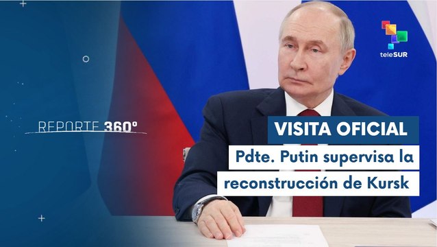Pdte. Putin visita Kursk luego de la expulsión de las tropas ucranianas