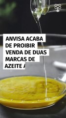 Anvisa proíbe comercialização de duas marcas conhecidas de azeite por risco à saúde