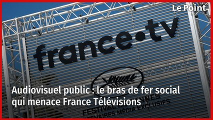 Audiovisuel public : le bras de fer social qui menace France Télévisions