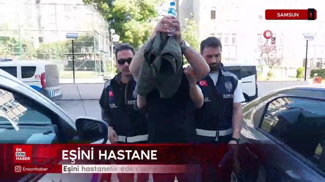 Samsun’da eşini hastanelik eden şahıs adli kontrol şartıyla serbest bırakıldı