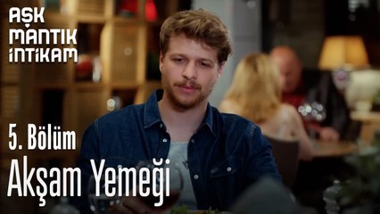 Akşam Yemeği-Aşk Mantık İntikam 5.Bölüm