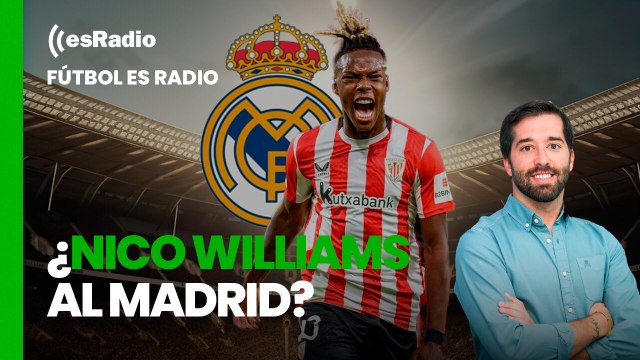 Fútbol es Radio: ¿Nico Williams al Madrid? La renovación de Lamine Yamal