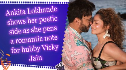 Ankita Lokhande shows her poetic side as she pens a romantic note for hubby Vicky Jain