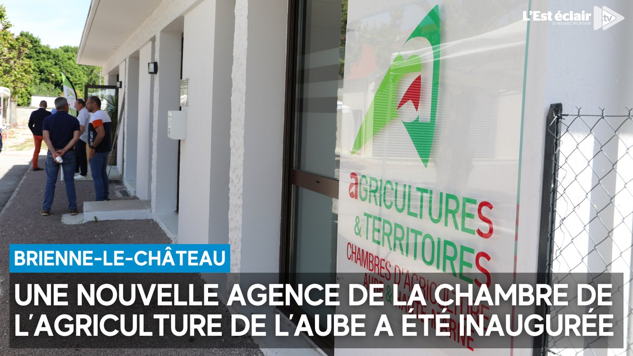 La Chambre d’agriculture de l’Aube a inauguré le 19 mai sa nouvelle agence à Brienne-le-Château