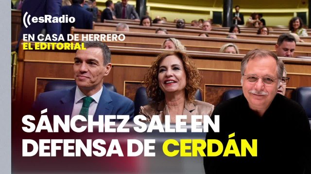 Editorial Luis Herrero: Sánchez sale en defensa de Santos Cerdán y avala su gestión
