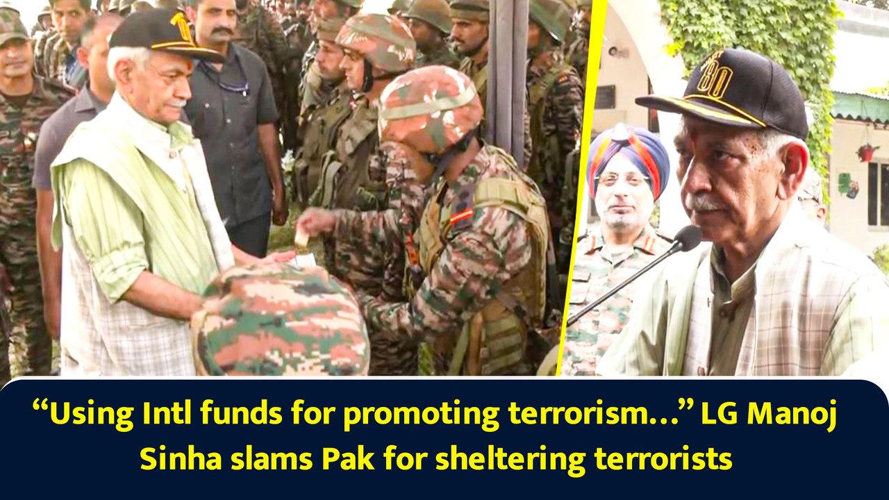“Using Intl funds for promoting terrorism…” LG Manoj Sinha slams Pak for sheltering terrorists