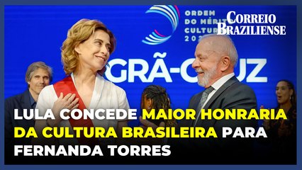 Lula concede maior honraria da cultura brasileira para Fernanda Torres