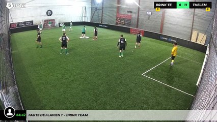 Faute de Flavien T - Drink Team