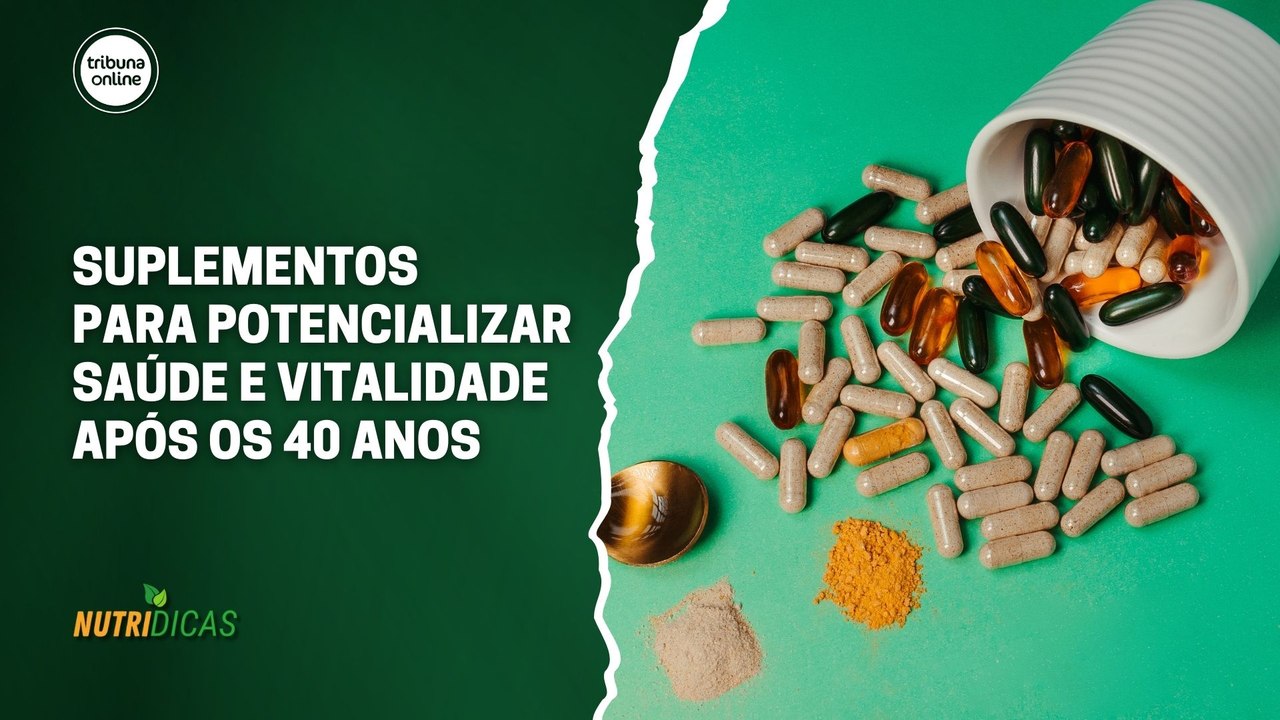 Suplementos para potencializar saúde e vitalidade após os 40 anos | Nutridicas #67