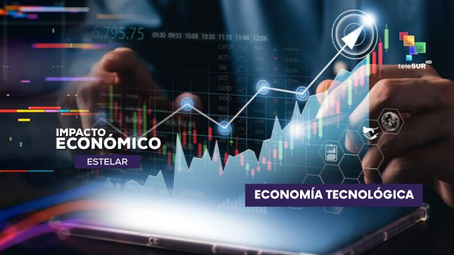 Avances tecnológicos para el desarrollo de la economía IMPACTO ECONÓMICO ESTELAR 21-05-2025