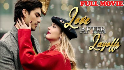 Love After Layoffs - Full Movie