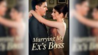Marrying My Ex's Boss Full Movie