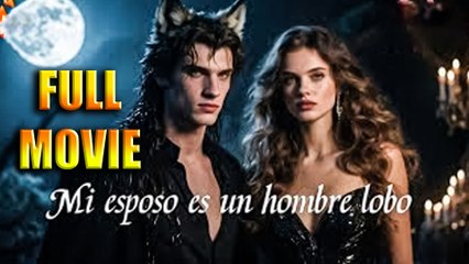 El Papa De Mi Hijo Es Un Hombre Lobo Completa en Español