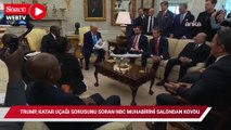 Donald Trump, Katar uçağı sorusunu soran NBC muhabirini salondan kovdu
