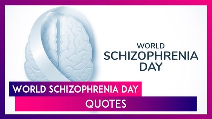 World Schizophrenia Day 2025 Quotes And Messages: Inspiring Words To Raise Awareness And Support