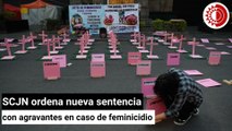 SCJN ordena nueva sentencia en caso del feminicidio de Sandra Camacho
