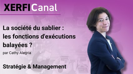 La société du sablier : les fonctions d'exécutions balayées ? [Cathy Alegria]