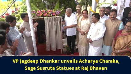 VP Jagdeep Dhankar unveils Acharya Charaka, Sage Susruta Statues at Raj Bhavan