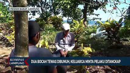 Dua Bocah Tewas Dibunuh, Keluarga Minta Pelaku Ditangkap!