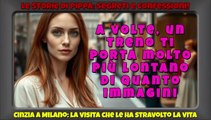 Cinzia a Milano la visita che le ha stravolto la vita