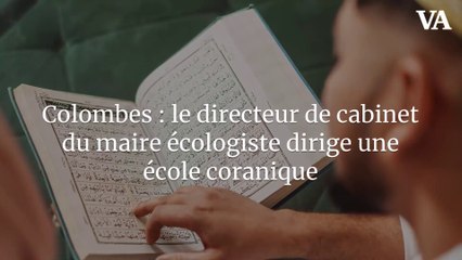 Colombes : le directeur de cabinet du maire écologiste dirige une école coranique