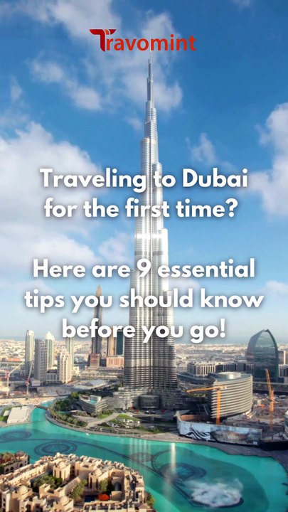 Travomint Travel Guide: 9 Essential Tips for Your First Trip to Dubai ✈️