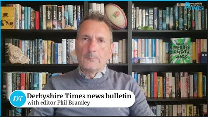 Derbyshire Times news bulletin 22nd May