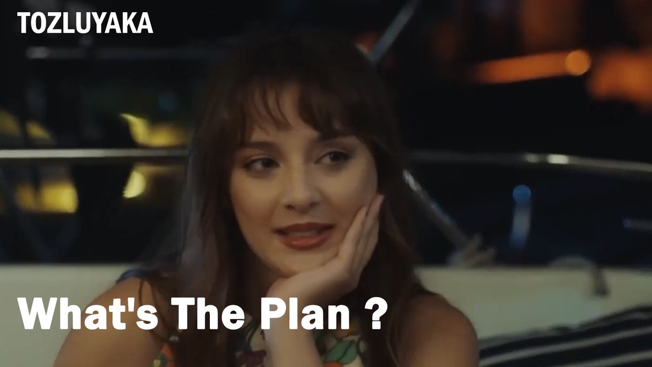 What's The Plan ? -  Tozluyaka