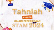 Tahniah kepada semua calon STAM 2024!