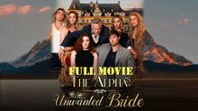 The Alphas Unwanted Bride - Full Movie