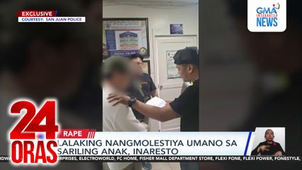 Lalaking nangmolestiya umano sa sariling anak, inaresto | 24 Oras