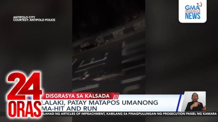 Lalaki, patay matapos umanong ma-hit and run | 24 Oras