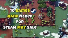 10 Games handpicked for Steam May sale