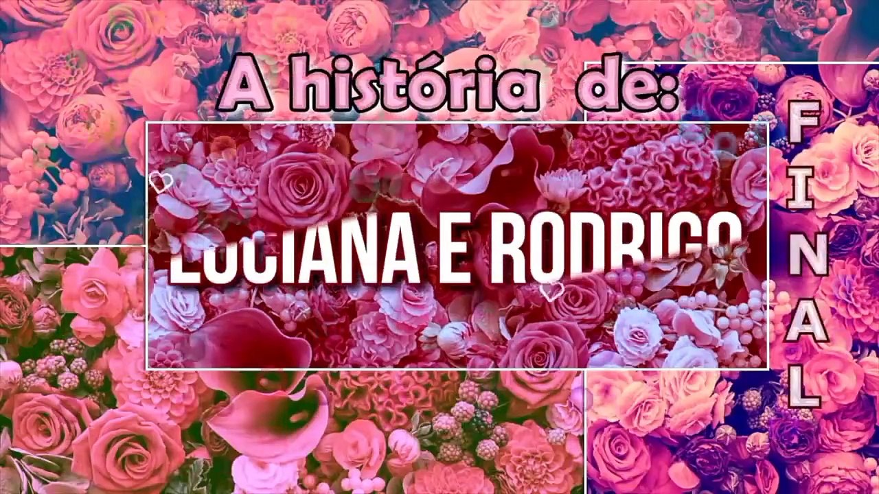 HISTÓRIA DE LUCIANA E RODRIGO - Parte 3 (FINAL)