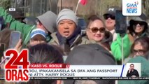 DOJ, ipakakansela sa DFA ang passport ni Atty. Harry Roque | 24 Oras