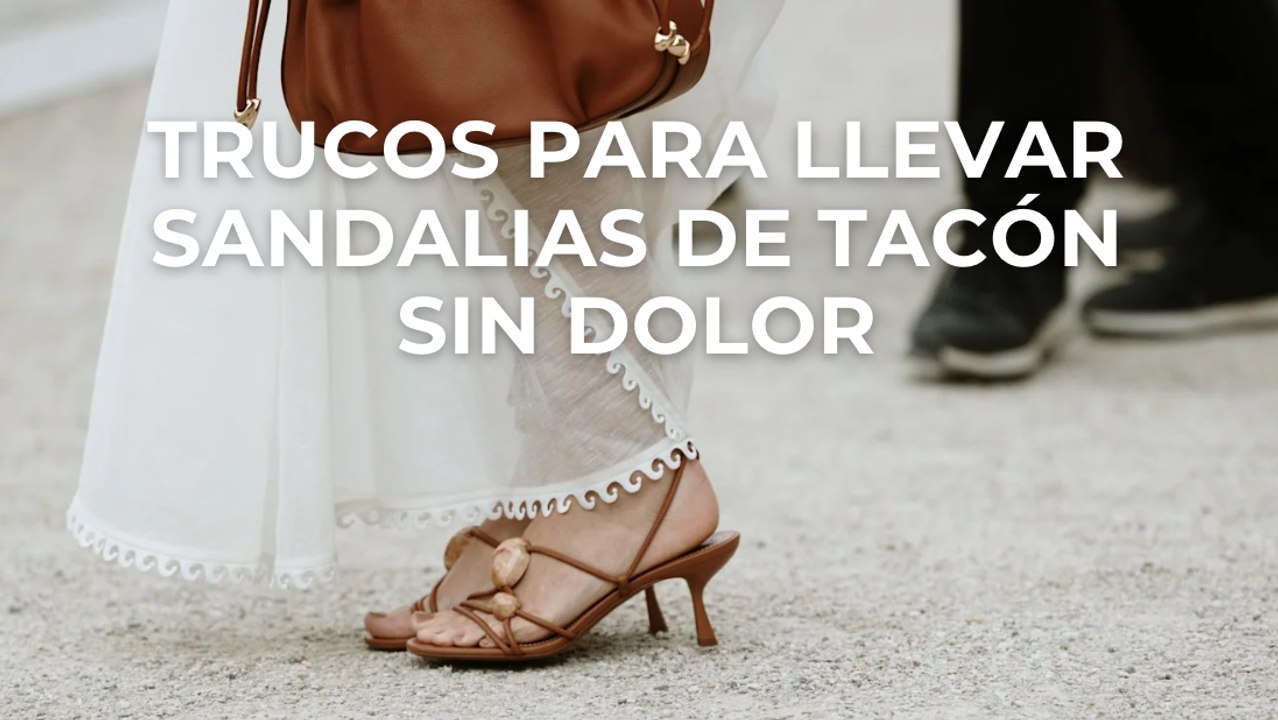 Trucos para llevar sandalias de tacón sin dolor