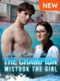 After One Night, The Champion Mistook The Girl Full Movie