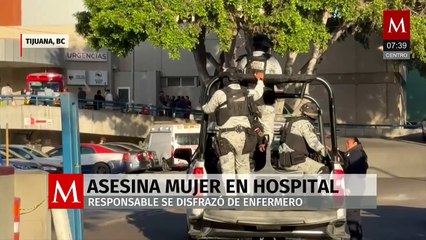 Hombre se disfraza de enfermero y asesina a mujer en el Hospital General de Tijuana