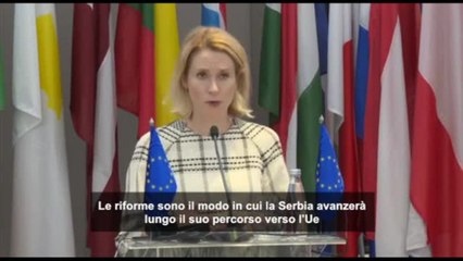 Kallas: Per entrare nell'Ue la Serbia deve fare "vere riforme"