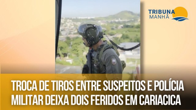 Troca de tiros entre suspeitos e Polícia Militar deixa dois feridos em Cariacica
