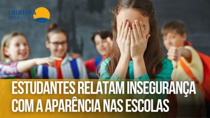 Estudantes relatam insegurança com a aparência nas escolas