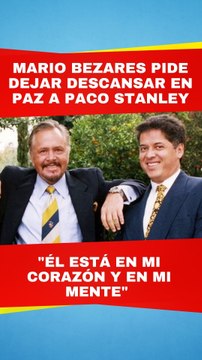 Mario Bezares pide dejar descansar en paz a Paco Stanley
