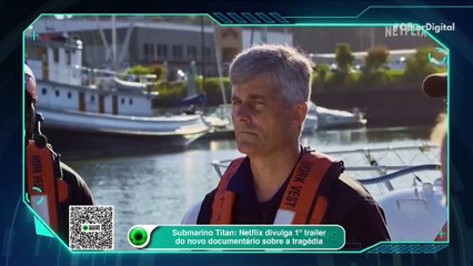 Submarino Titan: Netflix divulga 1º trailer do novo documentário sobre a tragédia