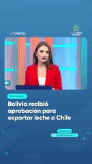 Bolivia recibió aprobación para exportar leche a Chile