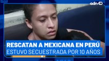 Rescatan a Mexicana que estuvo secuestrada por 10 años en Perú