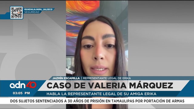 Abogada de Erika, testigo clave del asesinato de Valeria Márquez, rompe el silencio sobre el crimen