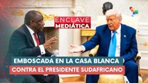 Emboscada de la Casa Blanca contra presidente sudafricano ENCLAVE MEDIÁTICA  22-05-2025